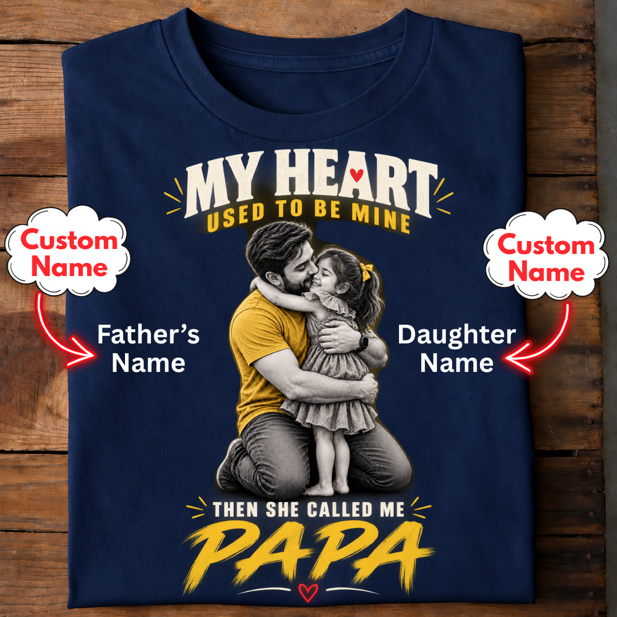 My Heart Used to Be Mine - Personalized Papa & Daughter T-Shirt