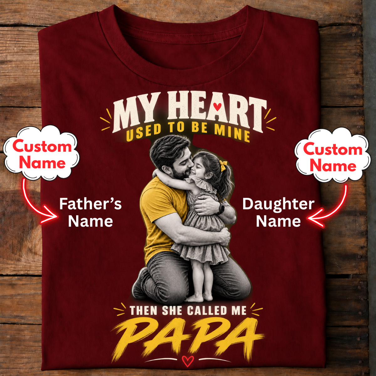 My Heart Used to Be Mine - Personalized Papa & Daughter T-Shirt