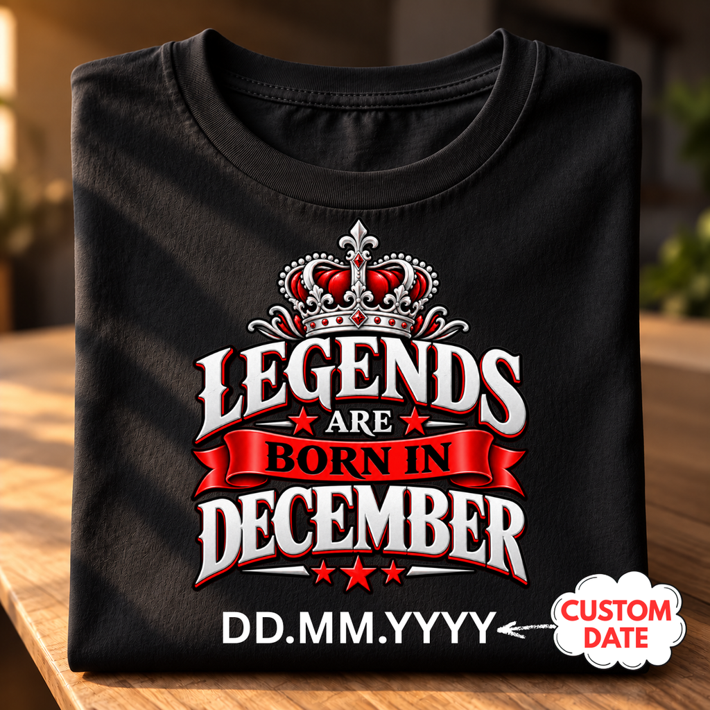 Legends Are Born in December Personalized T-Shirt | Custom Birth Date Tee