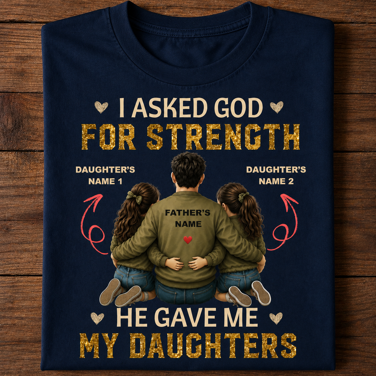 I Asked God For Strength – Personalized Dad & Daughters Tee