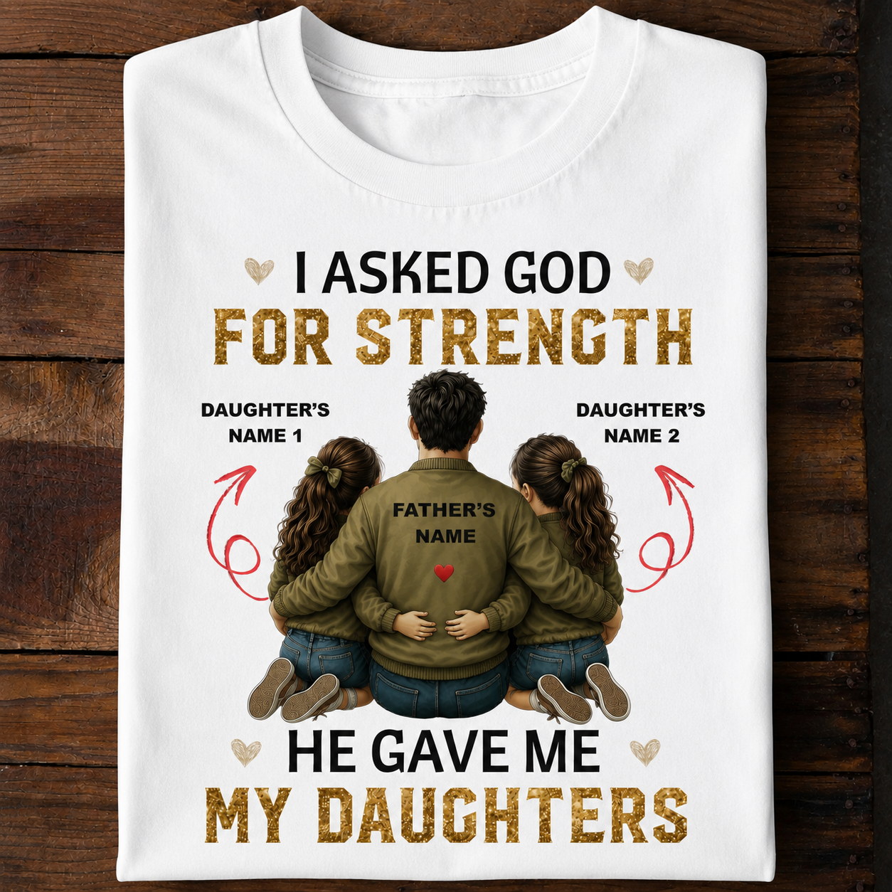 I Asked God For Strength – Personalized Dad & Daughters Tee